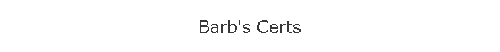 Barb's Certs