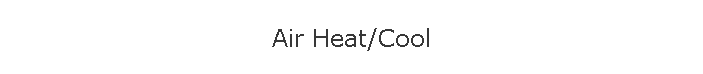 Air Heat/Cool