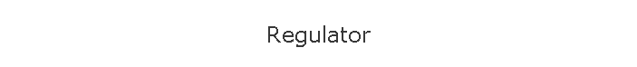 Regulator