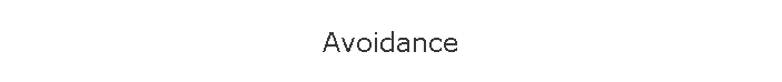 Avoidance